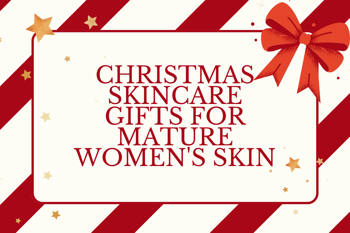Christmas Skincare Gifts For Mature Women's Skin cover image