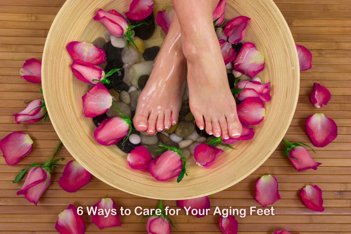 Healthy Aging - 6 Ways to Care for Your Aging Feet blog cover